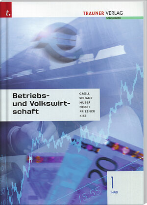 Buchcover Betriebs- und Volkswirtschaft 1 HAS | Werner Grüll | EAN 9783854875475 | ISBN 3-85487-547-9 | ISBN 978-3-85487-547-5