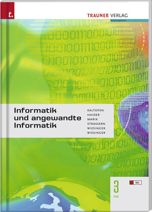 Buchcover Informatik und angewandte Informatik 3 FW | Leo Kaltofen | EAN 9783854876069 | ISBN 3-85487-606-8 | ISBN 978-3-85487-606-9