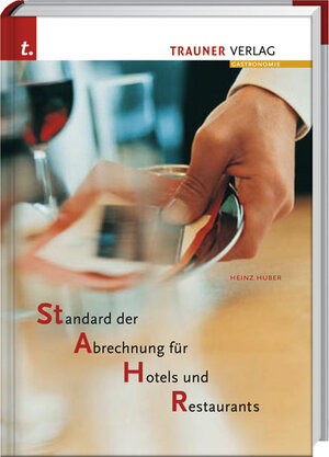 Buchcover STAHR, Standard der Abrechung für Hotels und Restaurants | Heinz Huber | EAN 9783854876847 | ISBN 3-85487-684-X | ISBN 978-3-85487-684-7