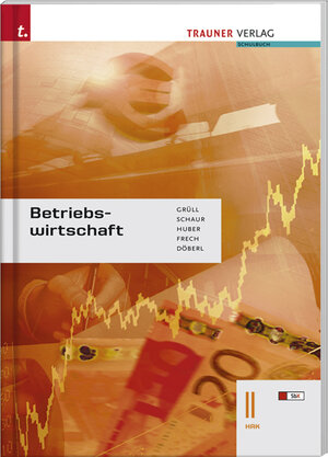 Buchcover Betriebswirtschaft II HAK | Werner Grüll | EAN 9783854877028 | ISBN 3-85487-702-1 | ISBN 978-3-85487-702-8