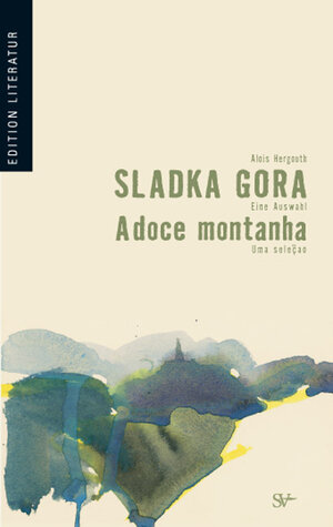 Buchcover Sladka Gora - Eine Auswahl | Alois Hergouth | EAN 9783854891192 | ISBN 3-85489-119-9 | ISBN 978-3-85489-119-2