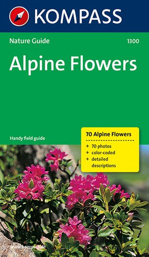 Buchcover KOMPASS Naturführer Alpine Flowers | Christine Jaitner | EAN 9783854915928 | ISBN 3-85491-592-6 | ISBN 978-3-85491-592-8