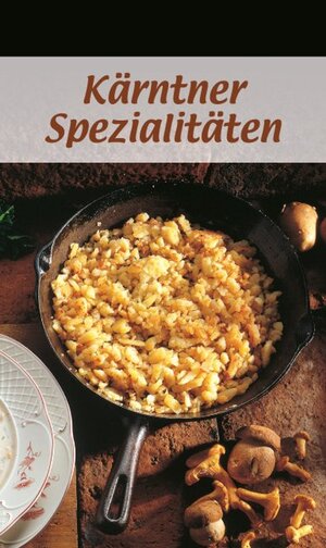 Buchcover KOMPASS Küchenschätze Kärntner Spezialitäten | Rosa Walder | EAN 9783854917106 | ISBN 3-85491-710-4 | ISBN 978-3-85491-710-6