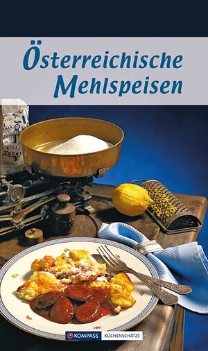 Österreichische Mehlspeisen: 80 Rezepte