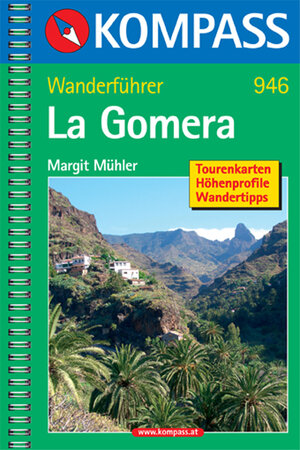 La Gomera: Wanderführer mit Tourenkarten, Höhenprofilen und Wandertipps