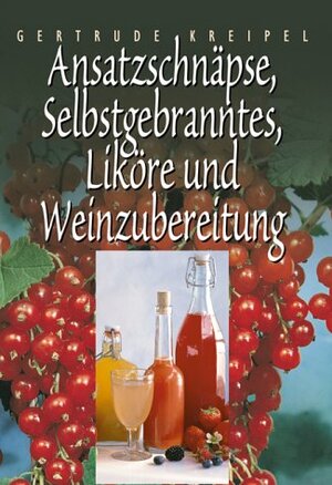 Ansatzschnäpse, Liköre und Selbstgebranntes