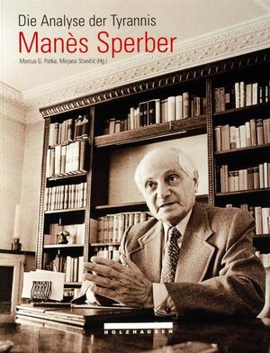 Die Analyse der Tyrannis - Manès Sperber