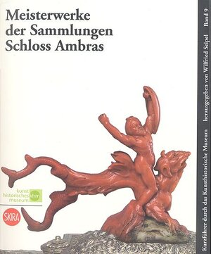 Buchcover Meisterwerke der Sammlungen Schloss Ambras  | EAN 9783854971306 | ISBN 3-85497-130-3 | ISBN 978-3-85497-130-6
