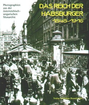 Das Reich der Habsburger 1848-1916