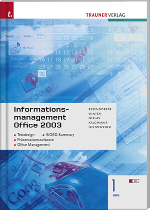 Buchcover Informationsmanagement Office 2003 1 HAS | Robert Pesendorfer | EAN 9783854990789 | ISBN 3-85499-078-2 | ISBN 978-3-85499-078-9