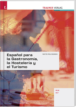 Buchcover Español para la Gastronomía, la Hostelería y el Turismo | Elisabeth Weitz-Polydoros | EAN 9783854997429 | ISBN 3-85499-742-6 | ISBN 978-3-85499-742-9