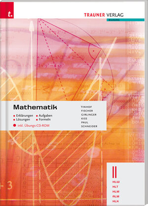 Buchcover Mathematik II HLW/HLT/HLM/ALM/HLK inkl. Übungs-CD-ROM - Erklärungen, Aufgaben, Lösungen, Formeln | Freidrich Tinhof | EAN 9783854999874 | ISBN 3-85499-987-9 | ISBN 978-3-85499-987-4