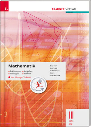 Buchcover Mathematik III HAK/LW inkl. Übungs-CD-ROM - Erklärungen, Aufgaben, Lösungen, Formeln | Gerold Schneider | EAN 9783854999881 | ISBN 3-85499-988-7 | ISBN 978-3-85499-988-1