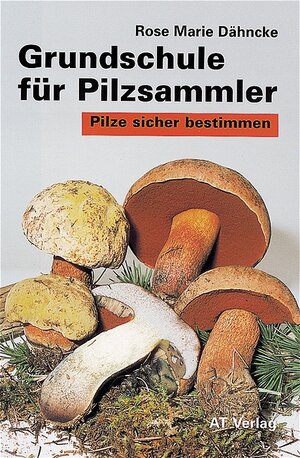 Buchcover Grundschule für Pilzsammler | Rose M Dähncke | EAN 9783855022304 | ISBN 3-85502-230-5 | ISBN 978-3-85502-230-4