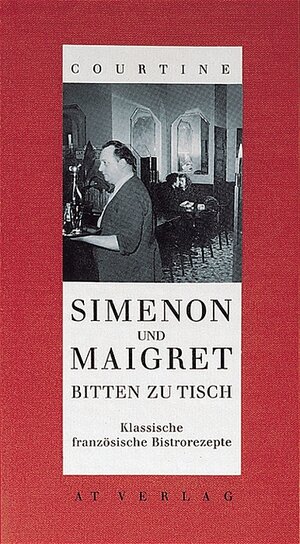 Buchcover Simenon und Maigret bitten zu Tisch | Robert J Courtine | EAN 9783855025152 | ISBN 3-85502-515-0 | ISBN 978-3-85502-515-2