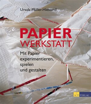 Buchcover Papierwerkstatt | Ursula Müller-Hiestand | EAN 9783855026142 | ISBN 3-85502-614-9 | ISBN 978-3-85502-614-2