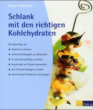 Buchcover Schlank mit den richtigen Kohlehydraten | Margrit Sulzberger | EAN 9783855027200 | ISBN 3-85502-720-X | ISBN 978-3-85502-720-0
