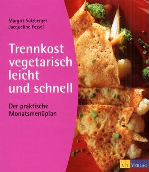 Buchcover Trennkost vegetarisch - leicht und schnell | Margrit Sulzberger | EAN 9783855027347 | ISBN 3-85502-734-X | ISBN 978-3-85502-734-7