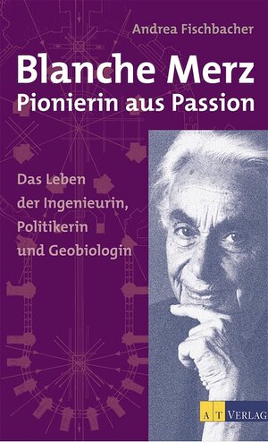 Buchcover Blanche Merz - Pionierin aus Passion | Andrea Fischbacher | EAN 9783855027477 | ISBN 3-85502-747-1 | ISBN 978-3-85502-747-7