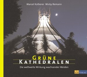 Grüne Kathedralen: Die weltweite Wirkung wachsender Weiden