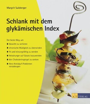 Buchcover Schlank mit dem glykämischen Index | Margrit Sulzberger | EAN 9783855029884 | ISBN 3-85502-988-1 | ISBN 978-3-85502-988-4