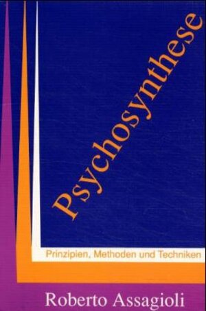 Buchcover Psychosynthese, Prinzipien, Methoden und Techniken | Roberto Assagioli | EAN 9783855238026 | ISBN 3-85523-802-2 | ISBN 978-3-85523-802-6