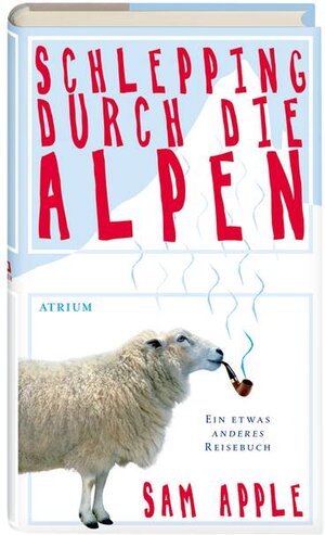 Buchcover Schlepping durch die Alpen | Sam Apple | EAN 9783855350001 | ISBN 3-85535-000-0 | ISBN 978-3-85535-000-1