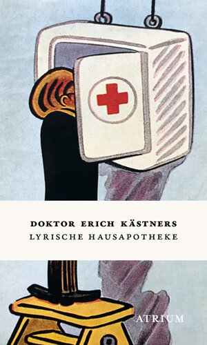 Buchcover Doktor Erich Kästners Lyrische Hausapotheke | Erich Kästner | EAN 9783855351121 | ISBN 3-85535-112-0 | ISBN 978-3-85535-112-1