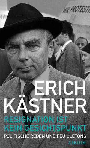 Buchcover Resignation ist kein Gesichtspunkt | Erich Kästner | EAN 9783855351336 | ISBN 3-85535-133-3 | ISBN 978-3-85535-133-6