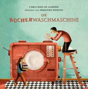 Buchcover Die Bücherwaschmaschine | Carla Maia de Almeida | EAN 9783855356744 | ISBN 3-85535-674-2 | ISBN 978-3-85535-674-4