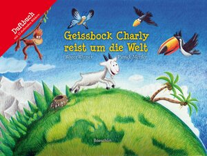 Buchcover Geissbock Charly reist um die Welt | Roger Rhyner | EAN 9783855462582 | ISBN 3-85546-258-5 | ISBN 978-3-85546-258-2