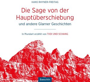 Buchcover Die Sage von der Hauptüberschiebung | Hans Rhyner-Freitag | EAN 9783855463107 | ISBN 3-85546-310-7 | ISBN 978-3-85546-310-7