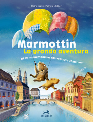 Buchcover Marmottin la gronda aventura | Heinz Lüthi | EAN 9783855463886 | ISBN 3-85546-388-3 | ISBN 978-3-85546-388-6