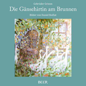 Buchcover Die Gänsehirtin am Brunnen | Gebrüder Grimm | EAN 9783855680337 | ISBN 3-85568-033-7 | ISBN 978-3-85568-033-7