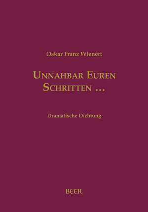 Buchcover Unnahbar Euren Schritten | Oskar Franz Wienert | EAN 9783855680450 | ISBN 3-85568-045-0 | ISBN 978-3-85568-045-0