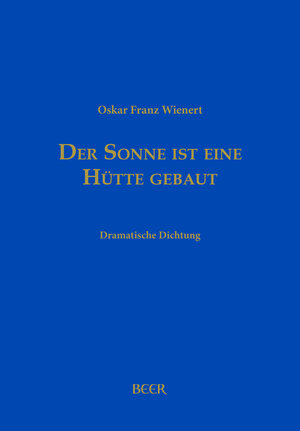 Buchcover Der Sonne ist eine Hütte gebaut | Oskar Franz Wienert | EAN 9783855680498 | ISBN 3-85568-049-3 | ISBN 978-3-85568-049-8