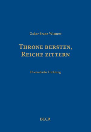 Buchcover Throne bersten, Reiche zittern | Oskar Franz Wienert | EAN 9783855680573 | ISBN 3-85568-057-4 | ISBN 978-3-85568-057-3