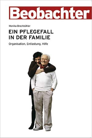 Buchcover Ein Pflegefall in der Familie | Monika Brechbühler | EAN 9783855692934 | ISBN 3-85569-293-9 | ISBN 978-3-85569-293-4