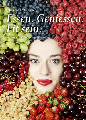 Buchcover Essen. Geniessen. Fit sein. | Marianne Botta | EAN 9783855695201 | ISBN 3-85569-520-2 | ISBN 978-3-85569-520-1