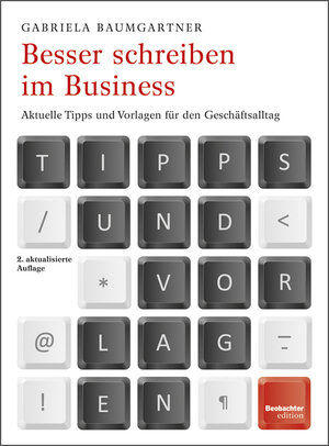 Buchcover Besser schreiben im Business | Gabriela Baumgartner | EAN 9783855696048 | ISBN 3-85569-604-7 | ISBN 978-3-85569-604-8