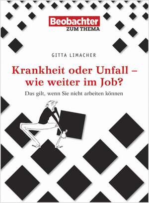 Buchcover Krankheit oder Unfall - wie weiter im Job? | Gitta Limacher | EAN 9783855697564 | ISBN 3-85569-756-6 | ISBN 978-3-85569-756-4