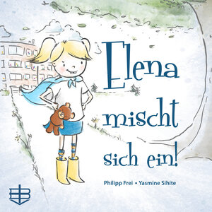 Buchcover Elena mischt sich ein | Philipp Frei | EAN 9783855805181 | ISBN 3-85580-518-0 | ISBN 978-3-85580-518-1