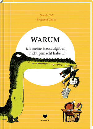 Buchcover WARUM ich meine Hausaufgaben nicht gemacht habe ... | Davide Cali | EAN 9783855815579 | ISBN 3-85581-557-7 | ISBN 978-3-85581-557-9