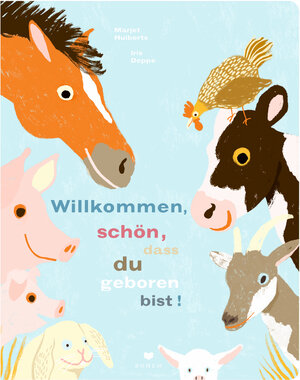 Buchcover Willkommen, schön, dass du geboren bist! | Marjet Huiberts | EAN 9783855815791 | ISBN 3-85581-579-8 | ISBN 978-3-85581-579-1