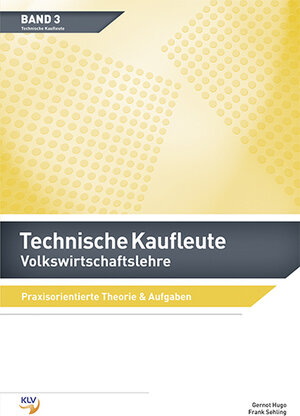 Buchcover Volkswirtschaftslehre / Technische Kaufleute Volkswirtschaftslehre | Gernot Hugo | EAN 9783856124113 | ISBN 3-85612-411-X | ISBN 978-3-85612-411-3