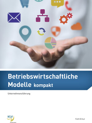 Buchcover Betriebswirtschaftliche Modelle kompakt | Fatih Erkut | EAN 9783856126537 | ISBN 3-85612-653-8 | ISBN 978-3-85612-653-7