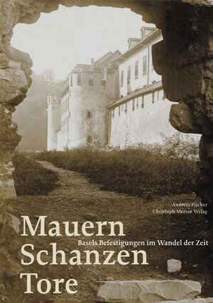 Buchcover Mauern, Schanzen, Tore | Andreas Fischer | EAN 9783856163327 | ISBN 3-85616-332-8 | ISBN 978-3-85616-332-7
