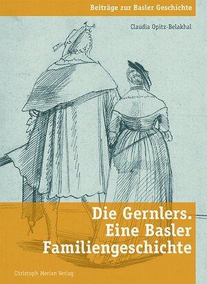 Buchcover Die Gernlers. Eine Basler Familiengeschichte | Claudia Opitz-Belakhal | EAN 9783856169954 | ISBN 3-85616-995-4 | ISBN 978-3-85616-995-4