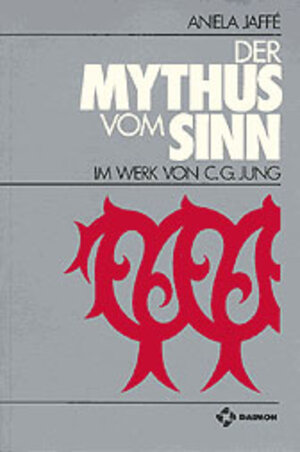 Buchcover Der Mythus vom Sinn | Aniela Jaffé | EAN 9783856300135 | ISBN 3-85630-013-9 | ISBN 978-3-85630-013-5