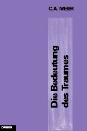 Buchcover Die Bedeutung des Traumes | C A Meier | EAN 9783856303020 | ISBN 3-85630-302-2 | ISBN 978-3-85630-302-0